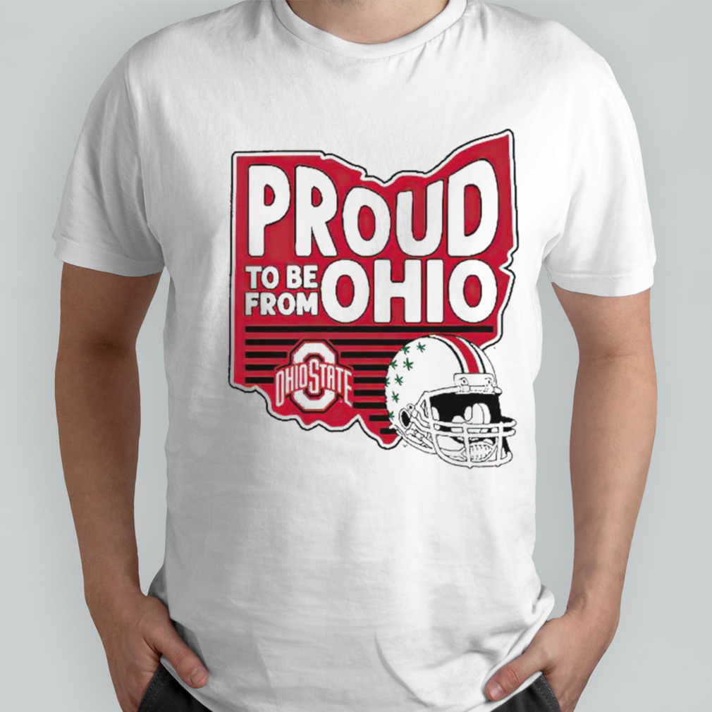 Ohio State Buckeyes proud to be from Ohio shirt