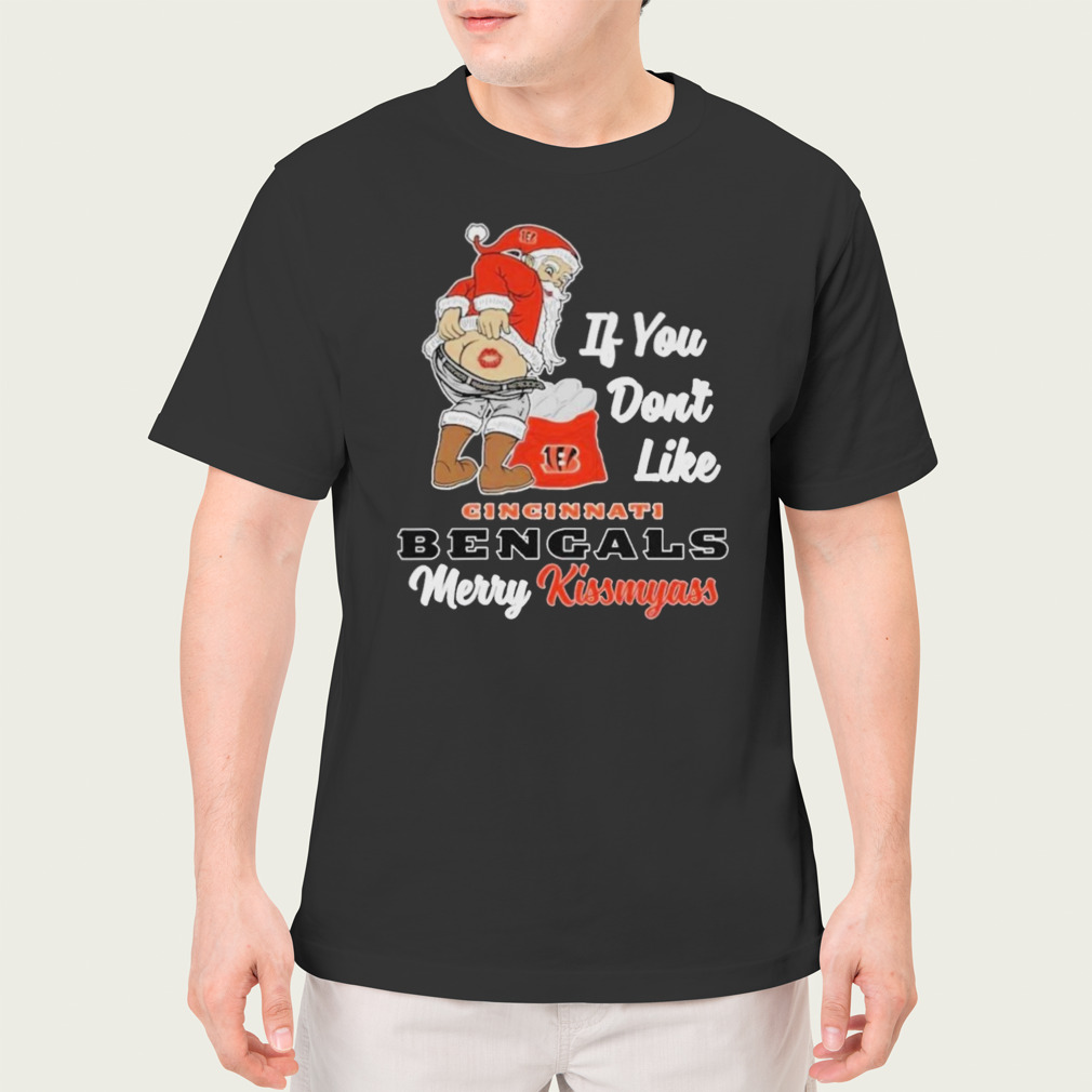 Santa Butt If You Don'T Like Cincinnati Bengals Merry Kissmyass Christmas  Shirt - Peanutstee