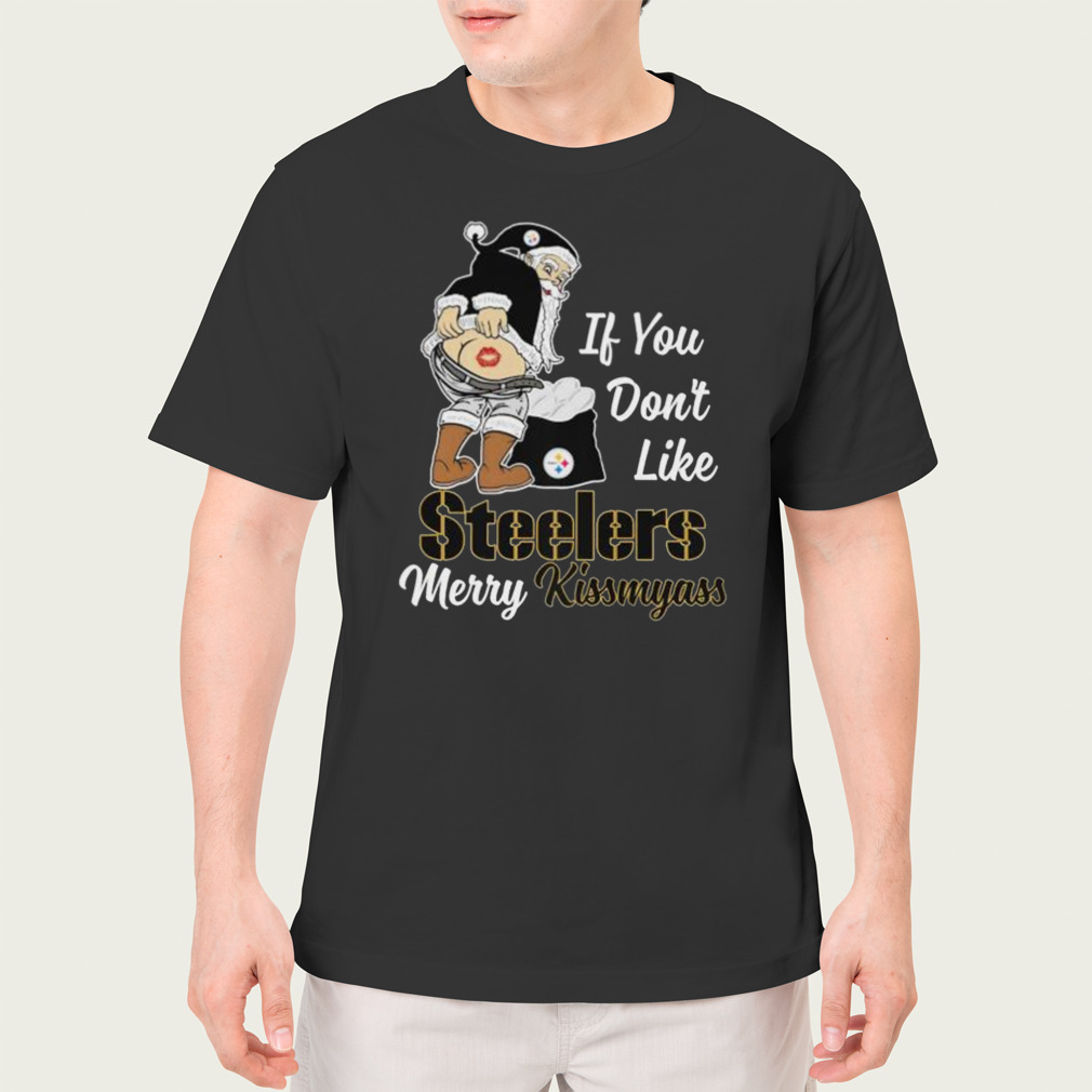 Santa butt If you don't like Pittsburgh Steelers merry kissmyass christmas  shirt - Guineashirt Premium ™ LLC