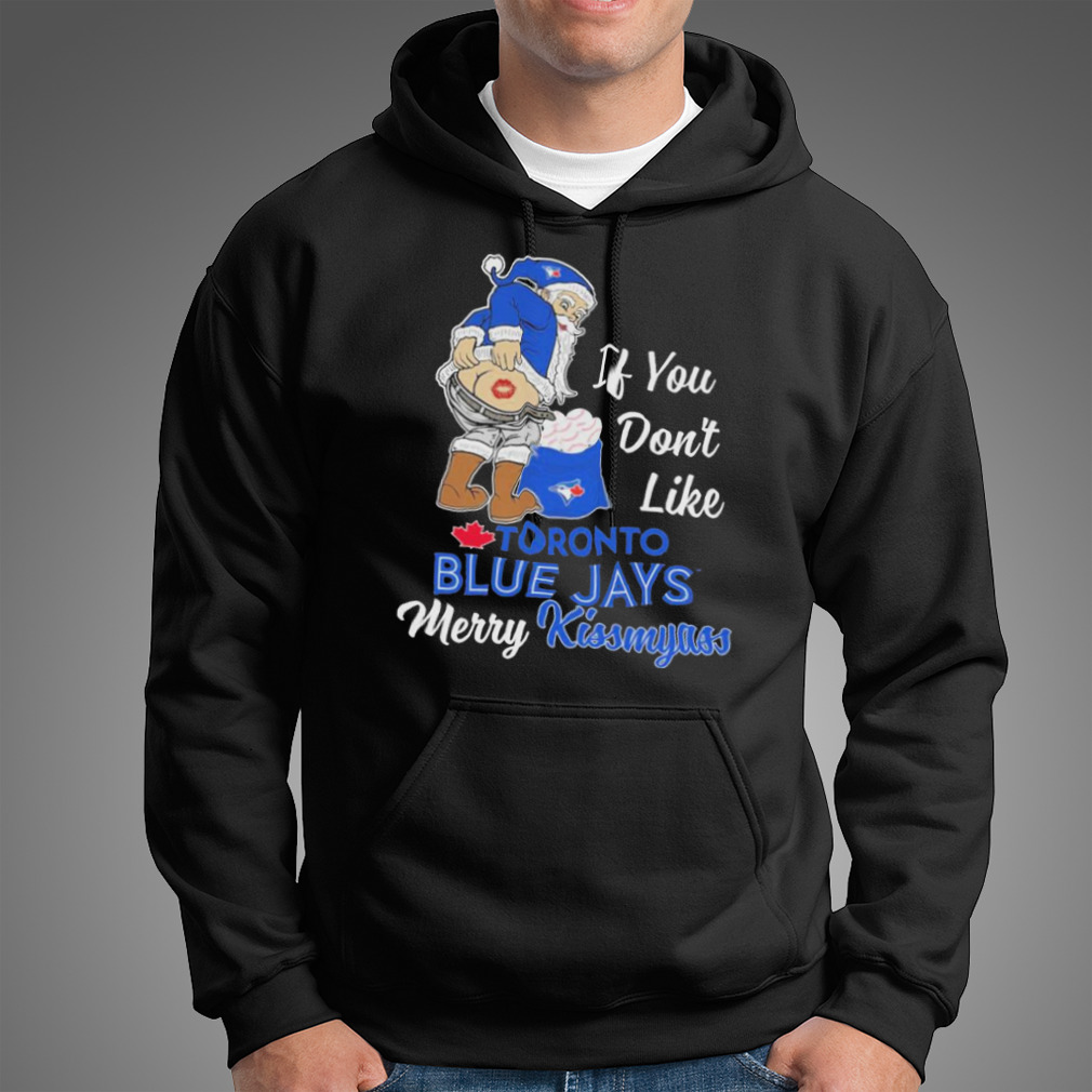 Santa butt If you don't like Toronto Blue Jays merry kissmyass christmas  shirt - Guineashirt Premium ™ LLC