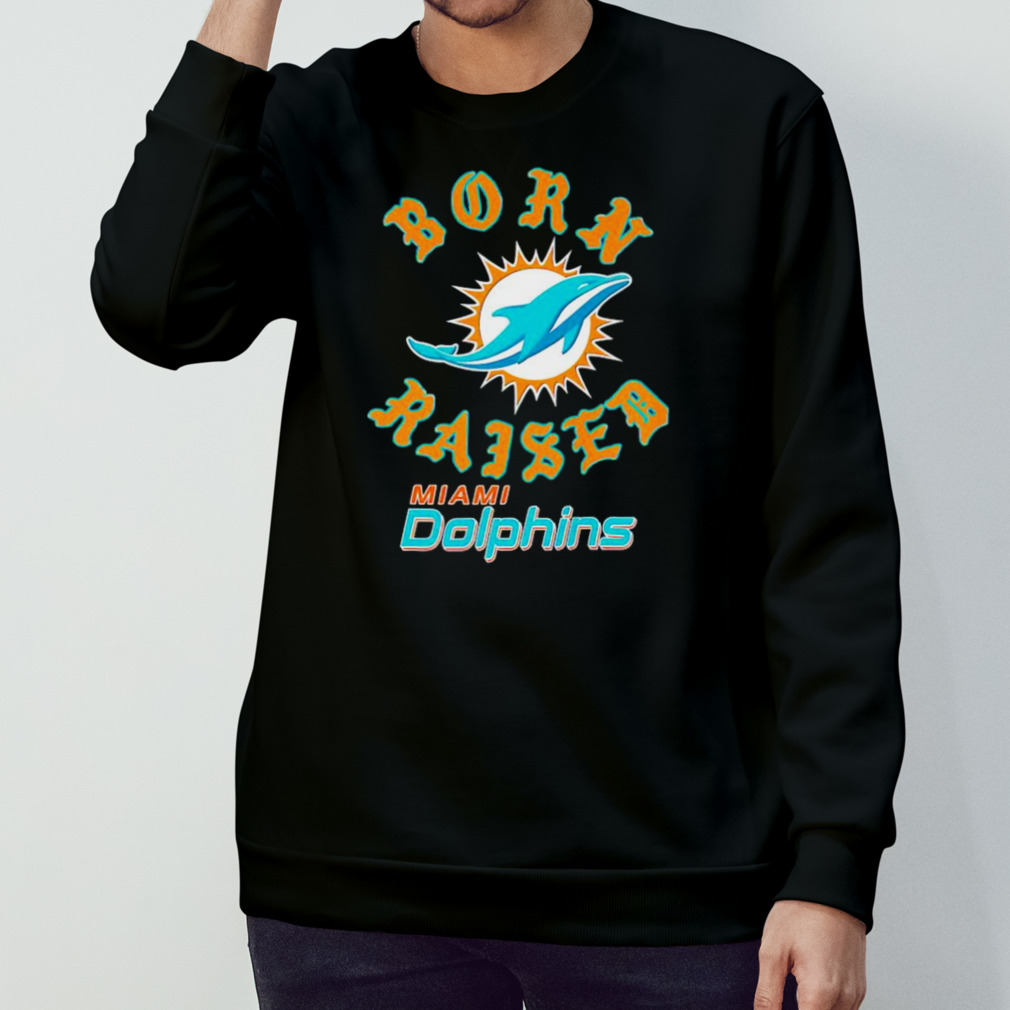 MiamI dolphins born x raised shirt, hoodie, sweater, long sleeve