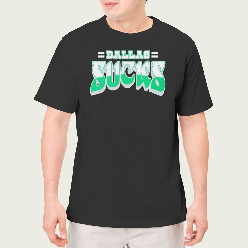 Dallas sucks shirt