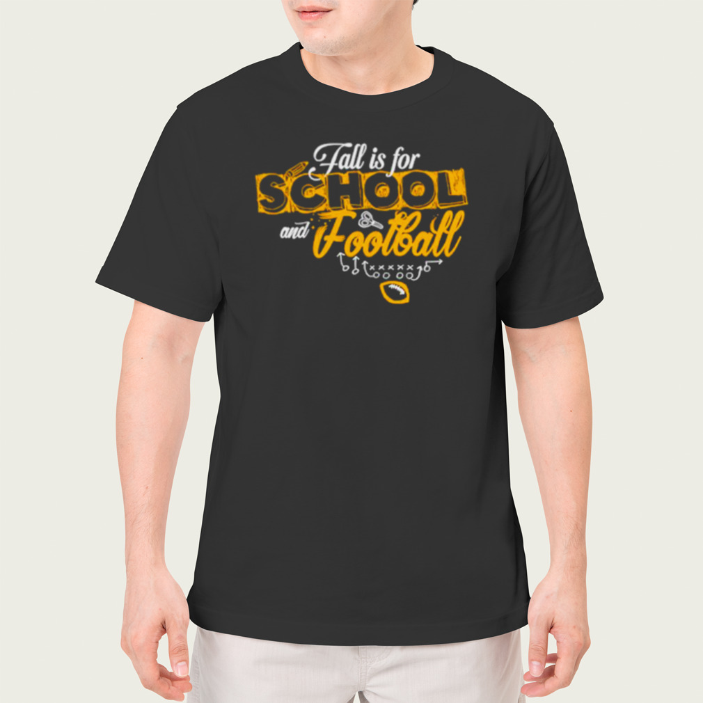 Fall is for School and football shirt