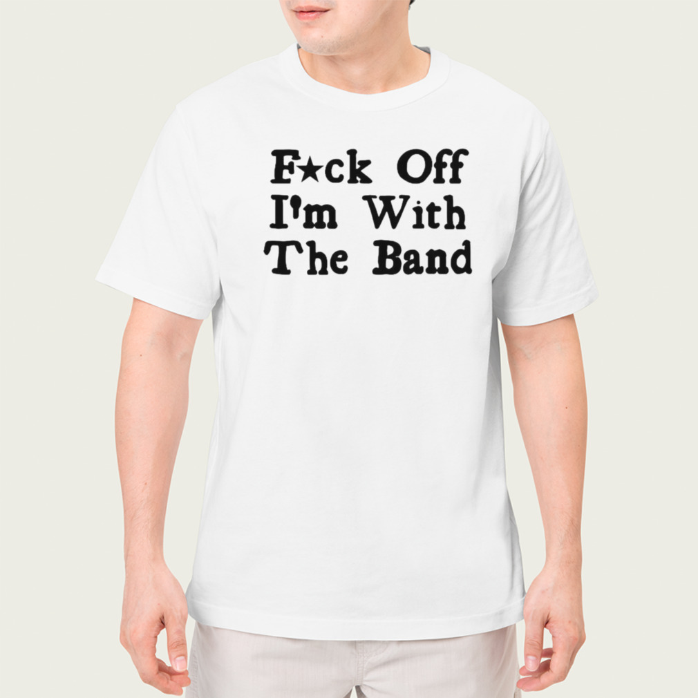 Fuck off with the band shirt