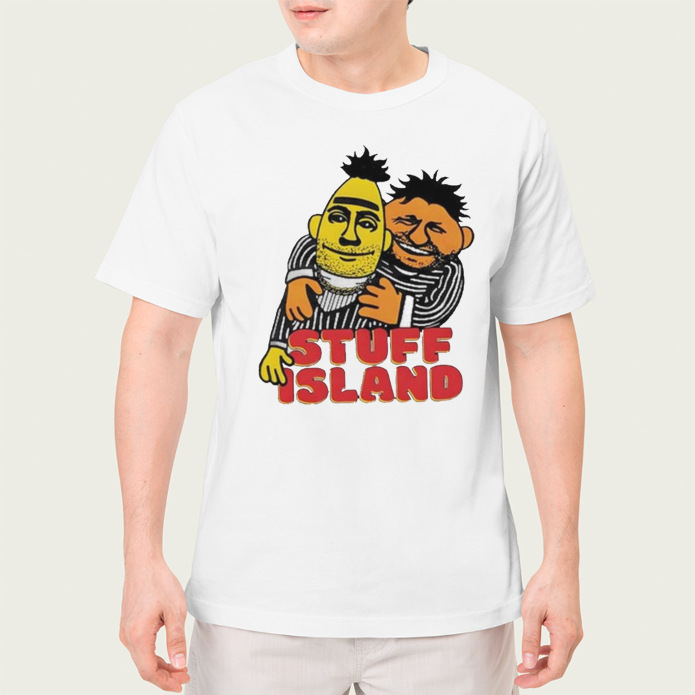 Stuffislandpodcast Bert & Ernie T shirt
