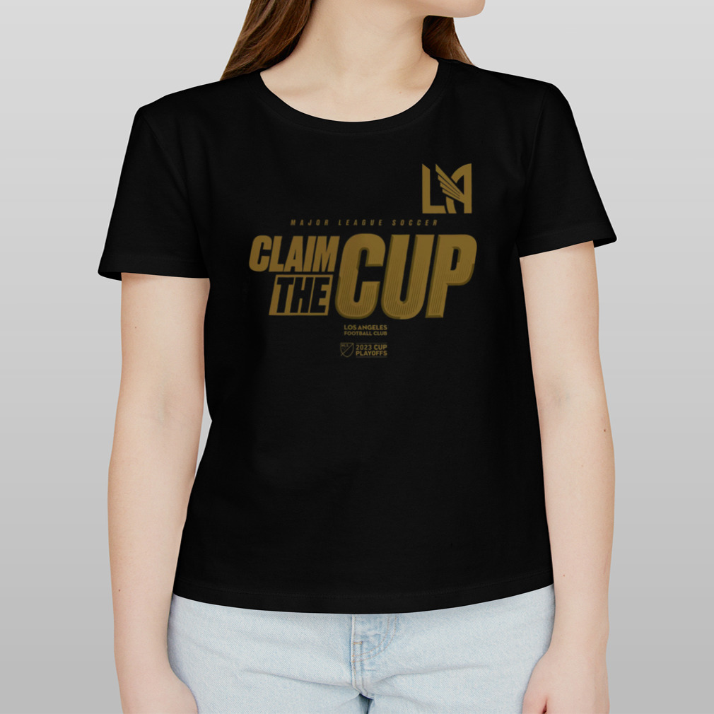 LAFC Los Angeles Football Club 2023 MLS Cup Playoffs Claim the cup shirt,  hoodie, sweater and long sleeve