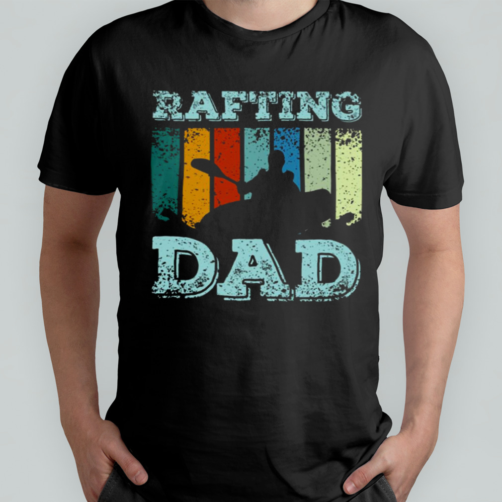 Whitewater River Rafting Dad shirt