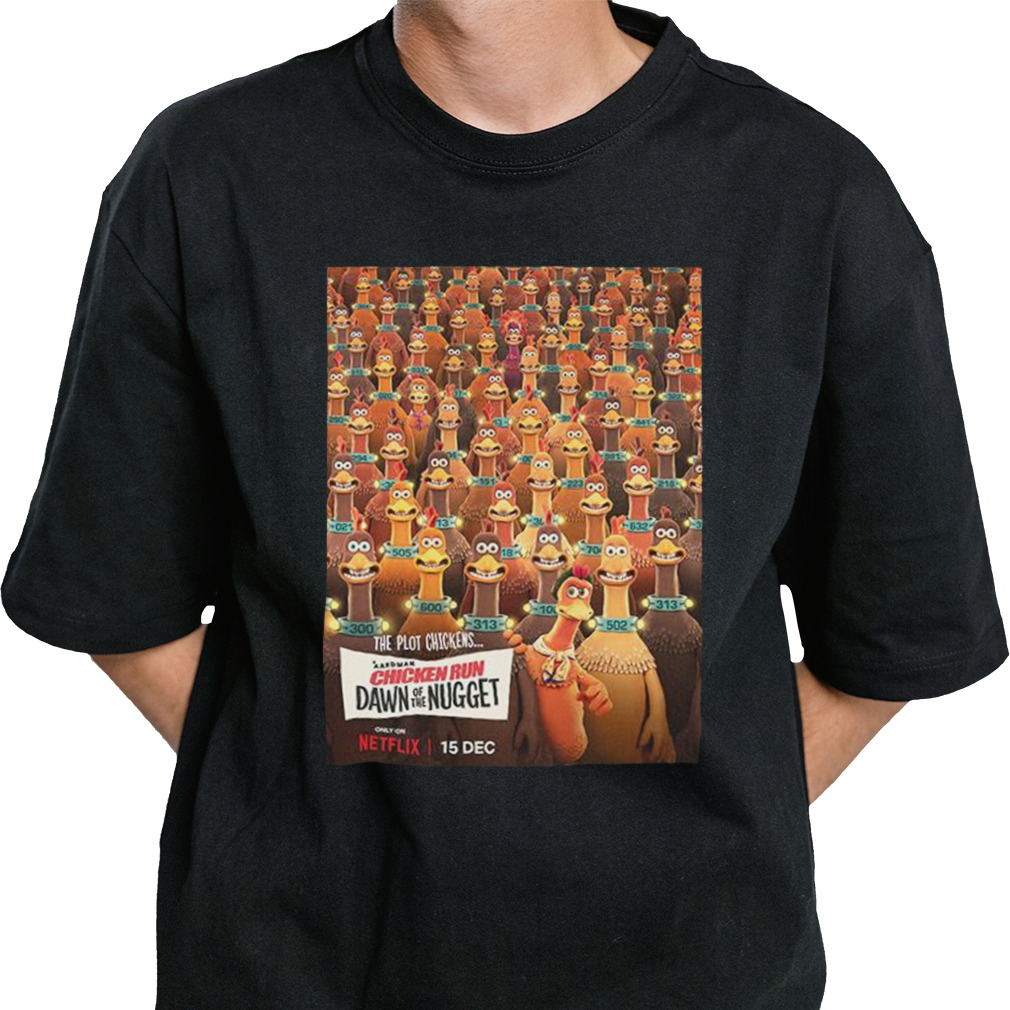 The Plot Chickens Chicken Run Dawn Of The Nugget Only On Netflix T-Shirt