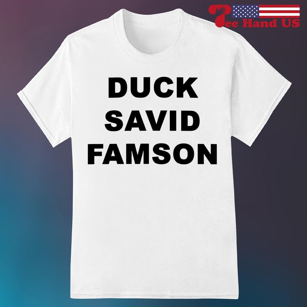 Duck savid famson shirt