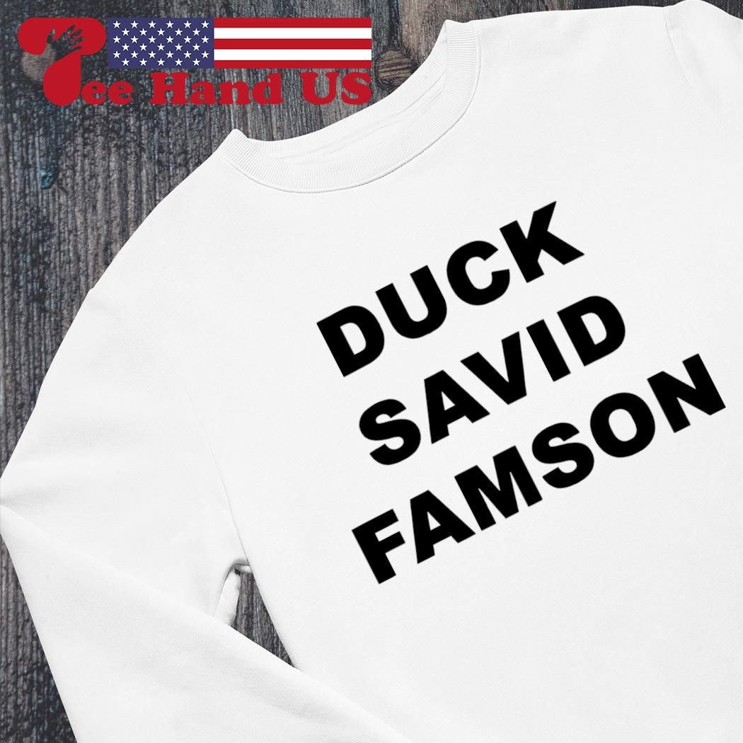 Duck savid famson shirt