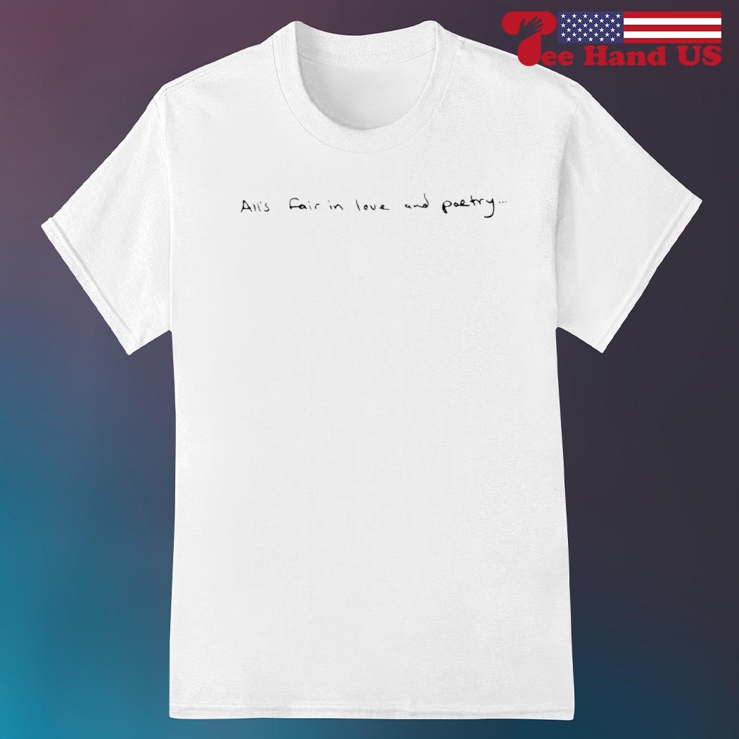 Alls fair in love and poetry shirt