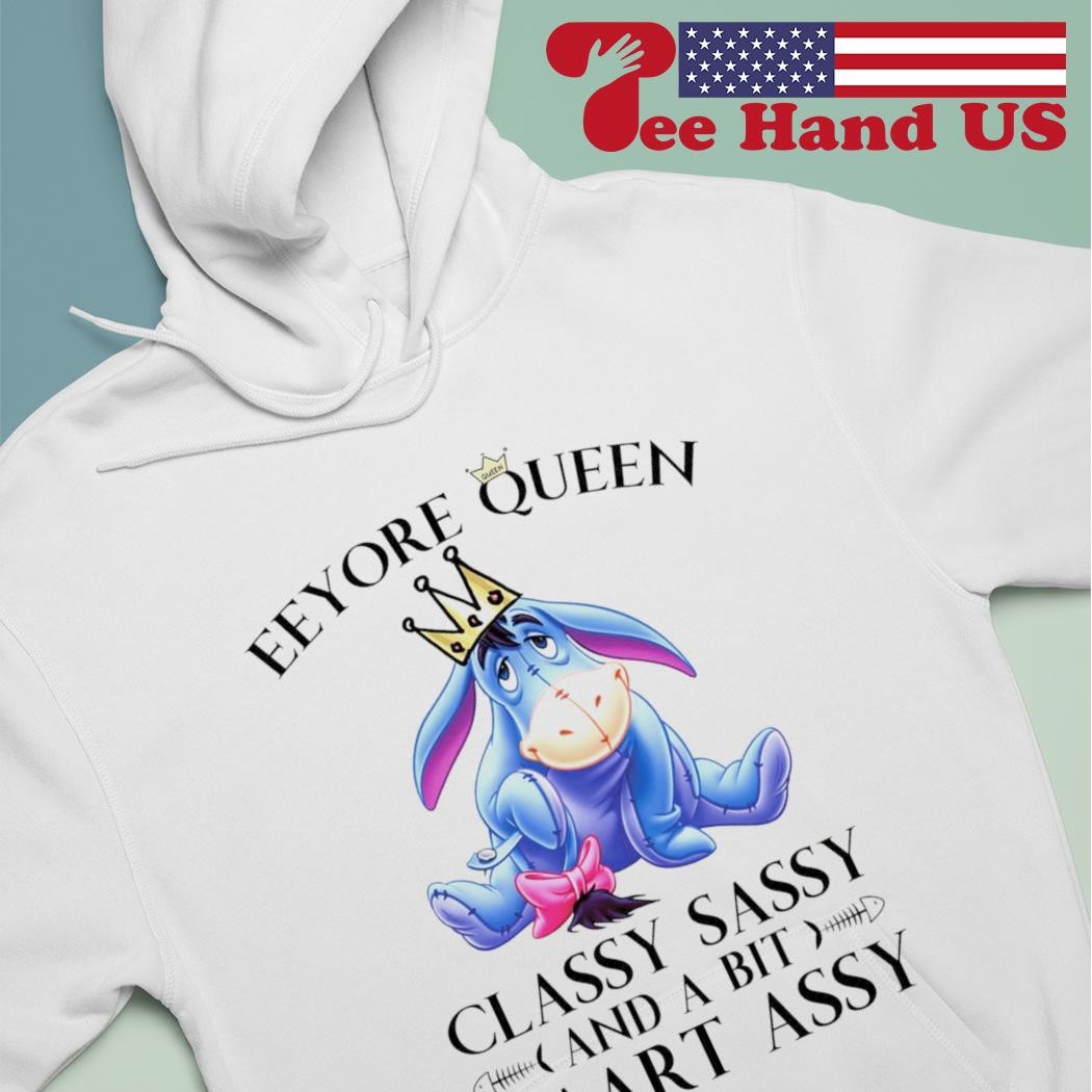 Eeyore queen classy sassy and a bit smart assy shirt