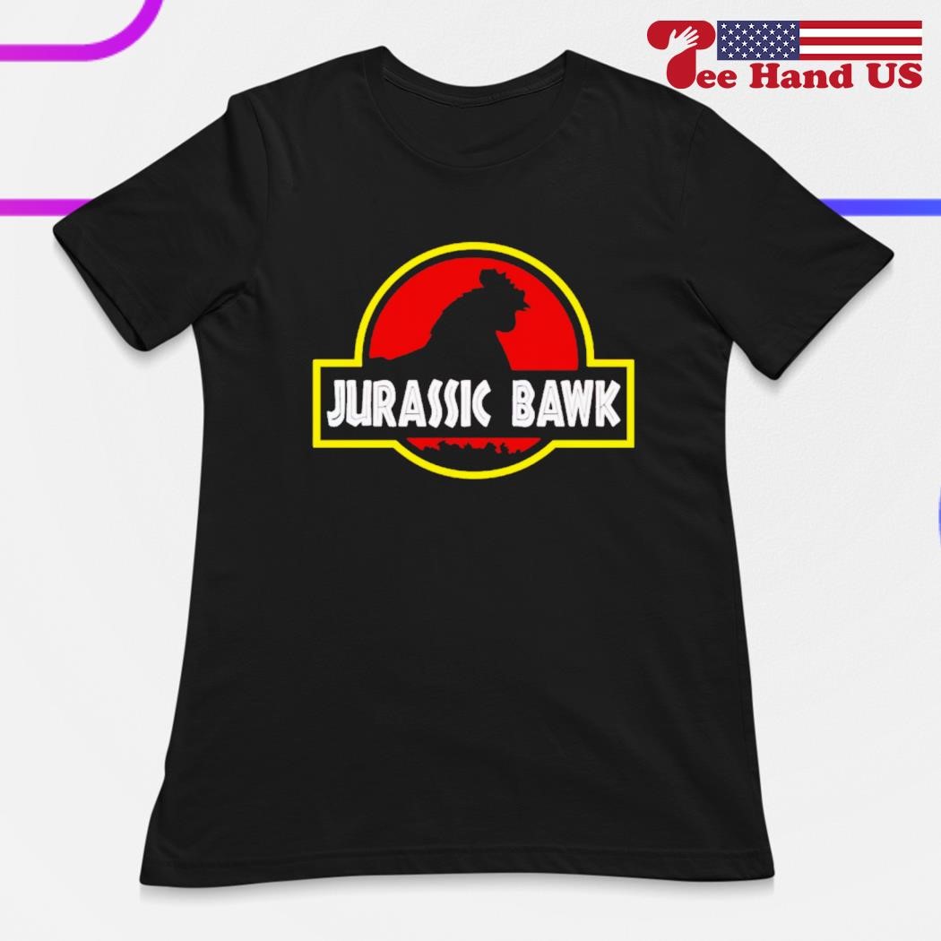 Jurassic Bawk chicken shirt