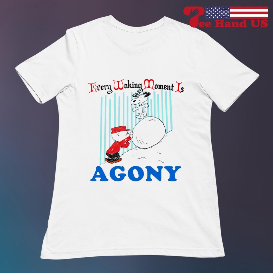 Snoopy and Charlie Brown every waking moment is agony shirt