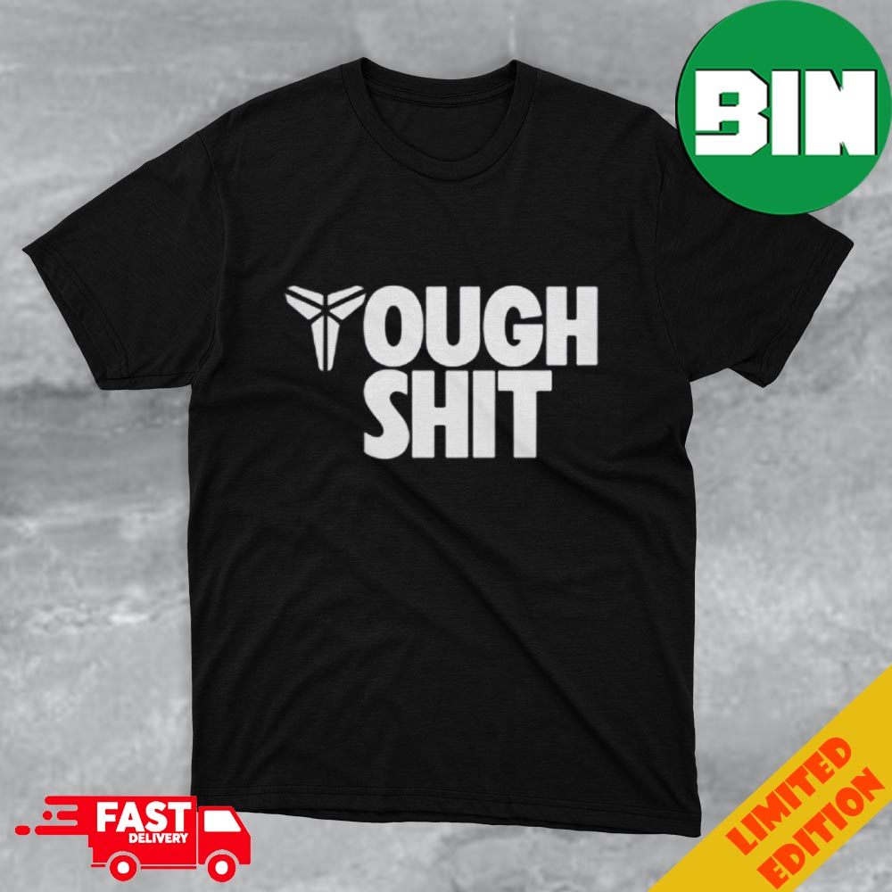 Nike Kobe Bryant Tough Shit Hoodie Unisex T-Shirt Fan Gifts Merchandise