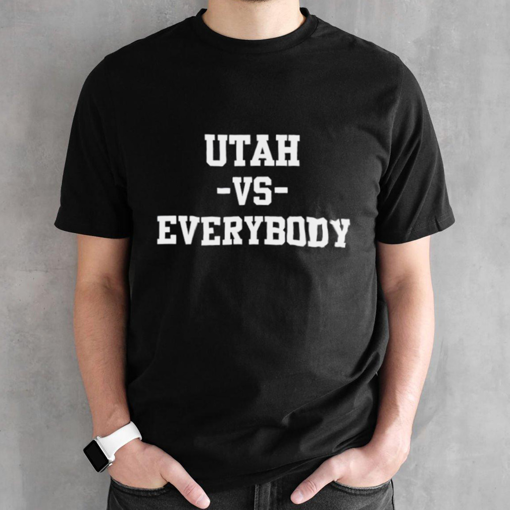 Utah women’s basketball Utah vs everybody shirt