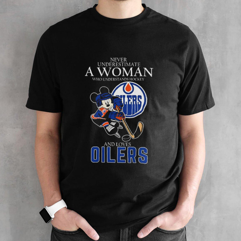 Official Never Underestimate A Woman Who Understands Hockey And Loves Mickey Mouse Edmonton Oilers shirt