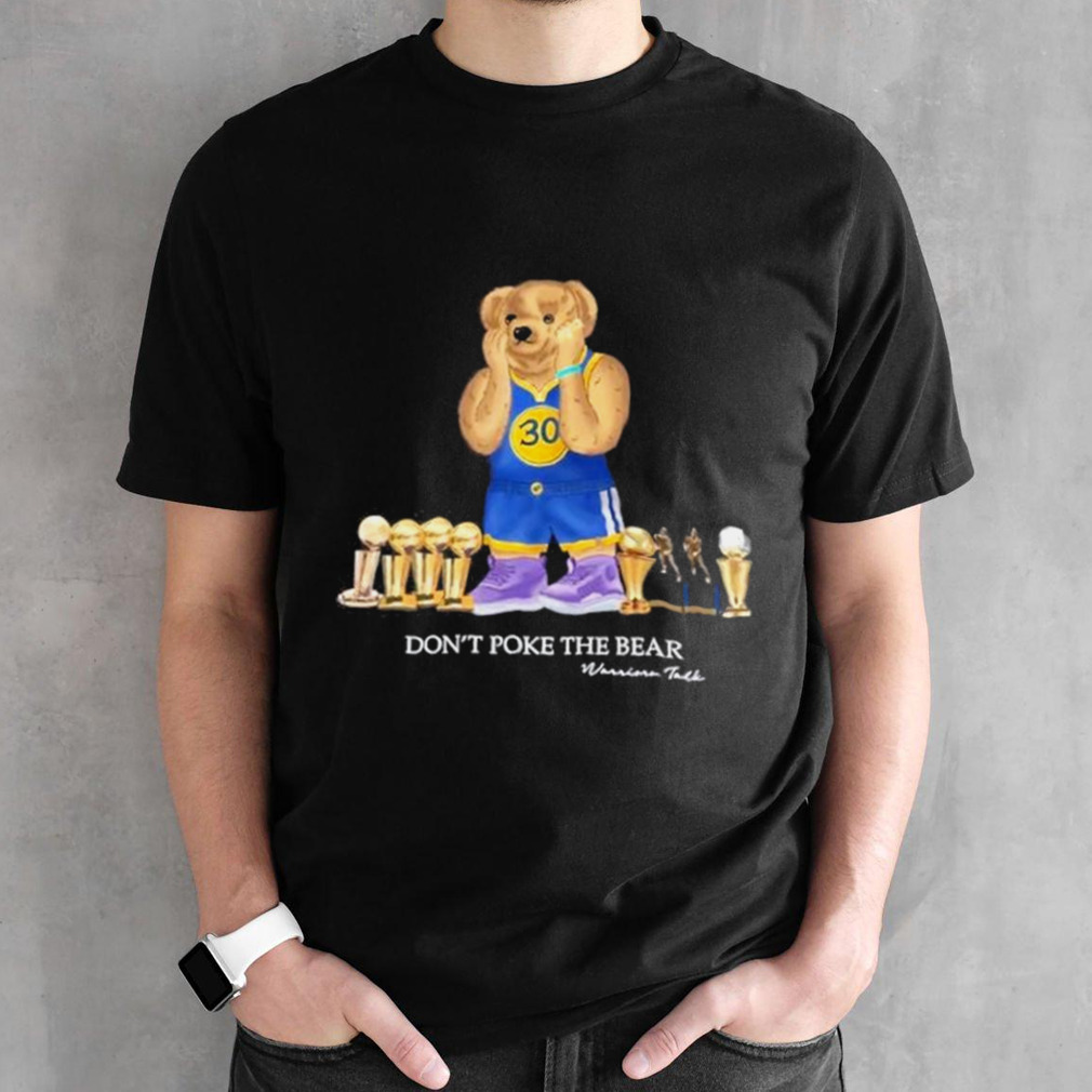 WarriorsTalk Don’t Poke The Bear T-shirt