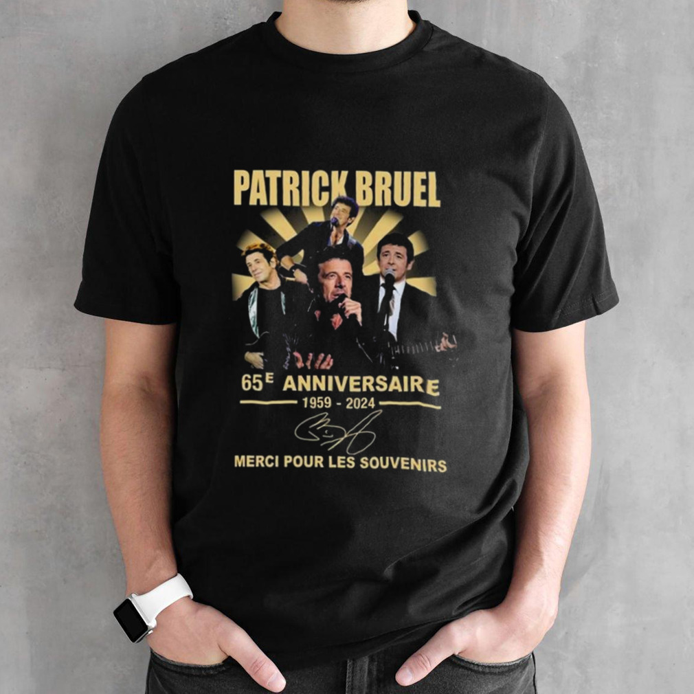Patrick Bruel 65e Anniversaire 1959-2024 Merci Pour Les Souvenirs Signature T-shirt