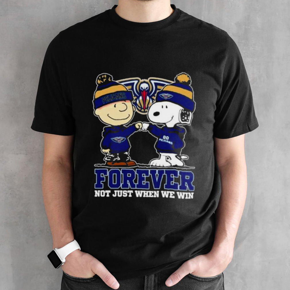 Snoopy Fist Bump Charlie Brown New Orleans Pelicans Forever Not Just When We Win Shirt
