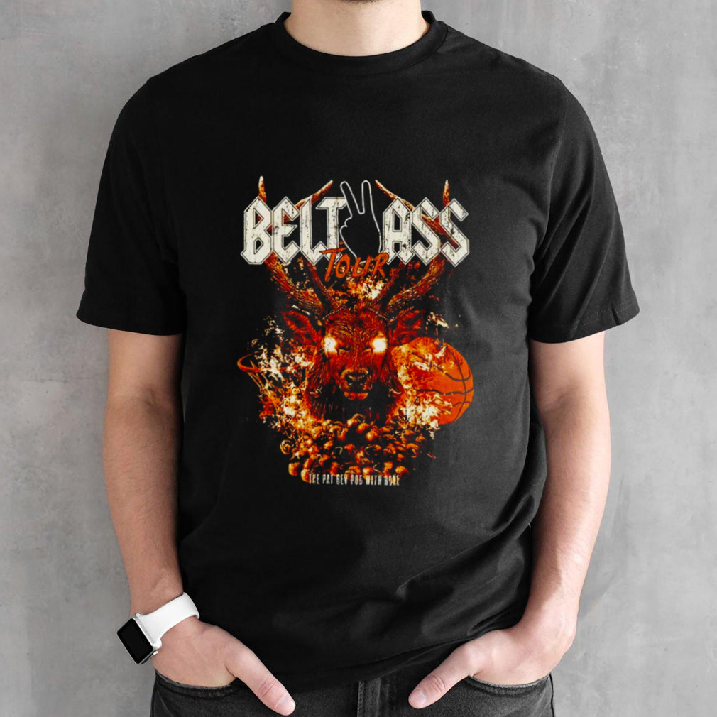 Belt 2 a$$ tour shirt