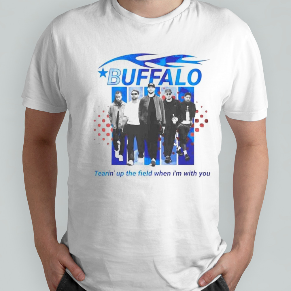Buffalo boy band tearin’s up the field when I’m with you shirt