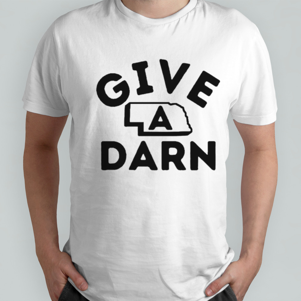 Give a darn Nebraska state shirt