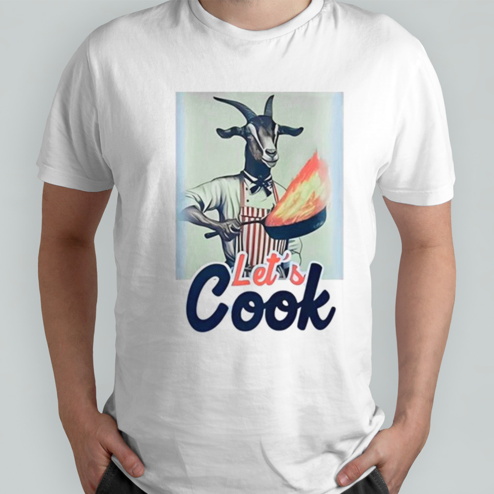 Goat cher let’s cook shirt