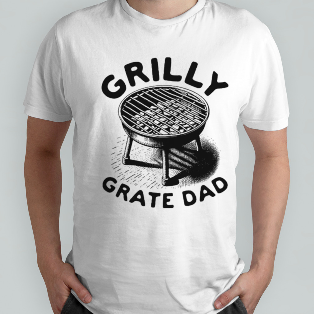 Grilly grate dad BBQ shirt