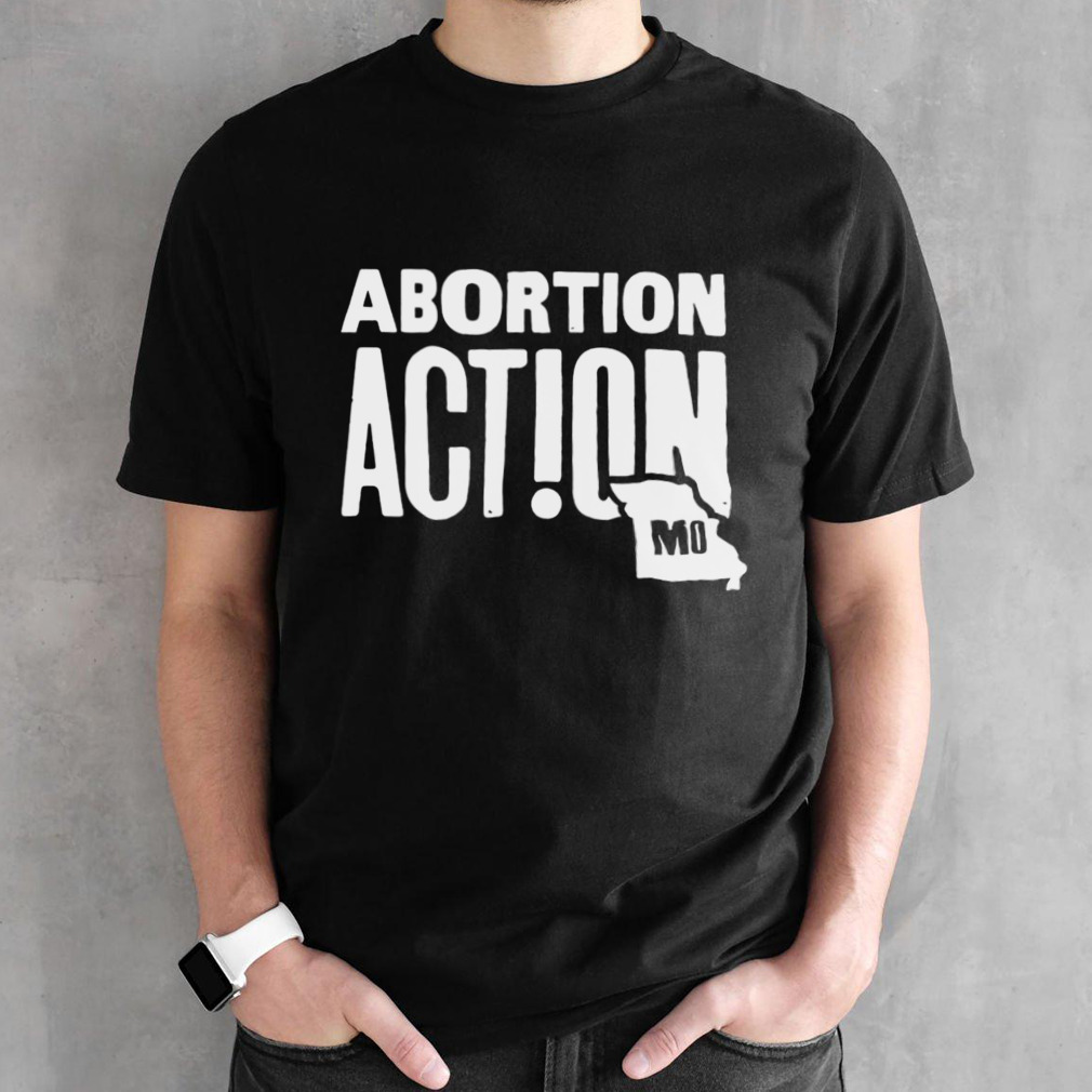 Missouri abortion action shirt