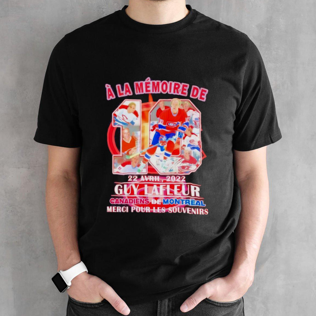A La Memoire De 22 Avril 2022 Guy Lafleur Canadiens De Montreal Merci Pour Les Souvenirs Shirt