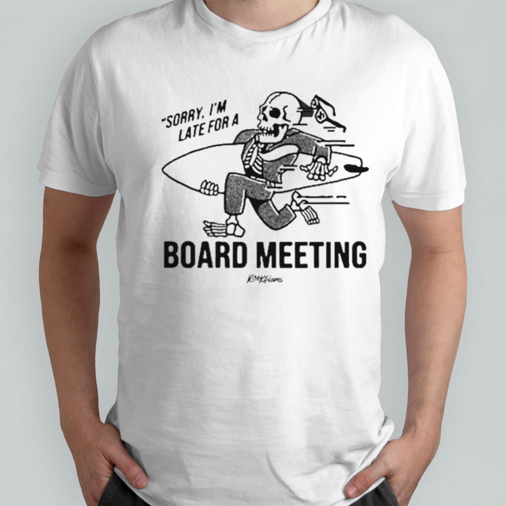 Board Meeting kook Slams Shirt