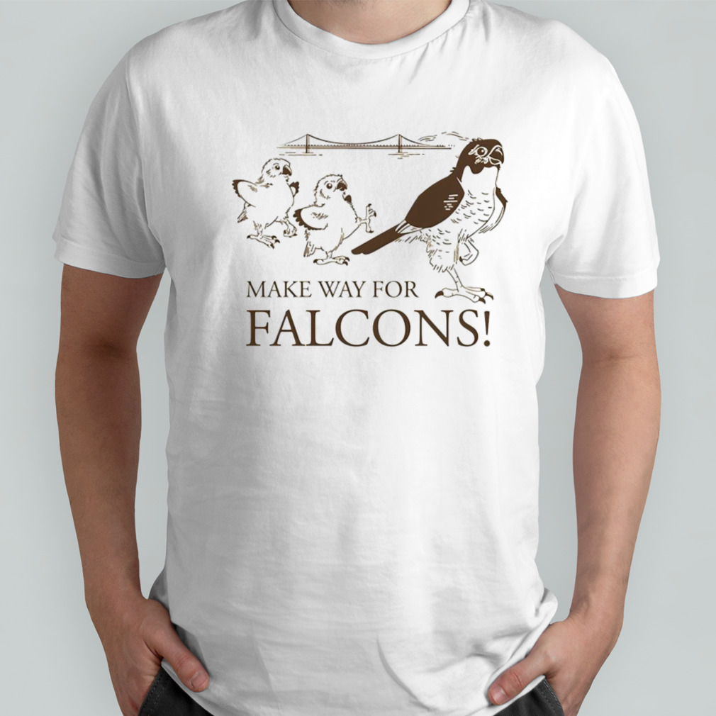 Make way for falcons shirt