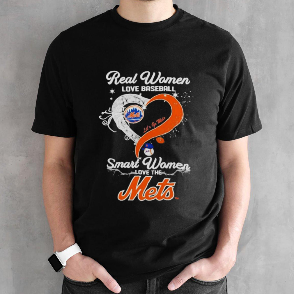 Real Women Love Baseball Smart Women Love The New York Mets Let’s Go Mets 2024 T-shirt