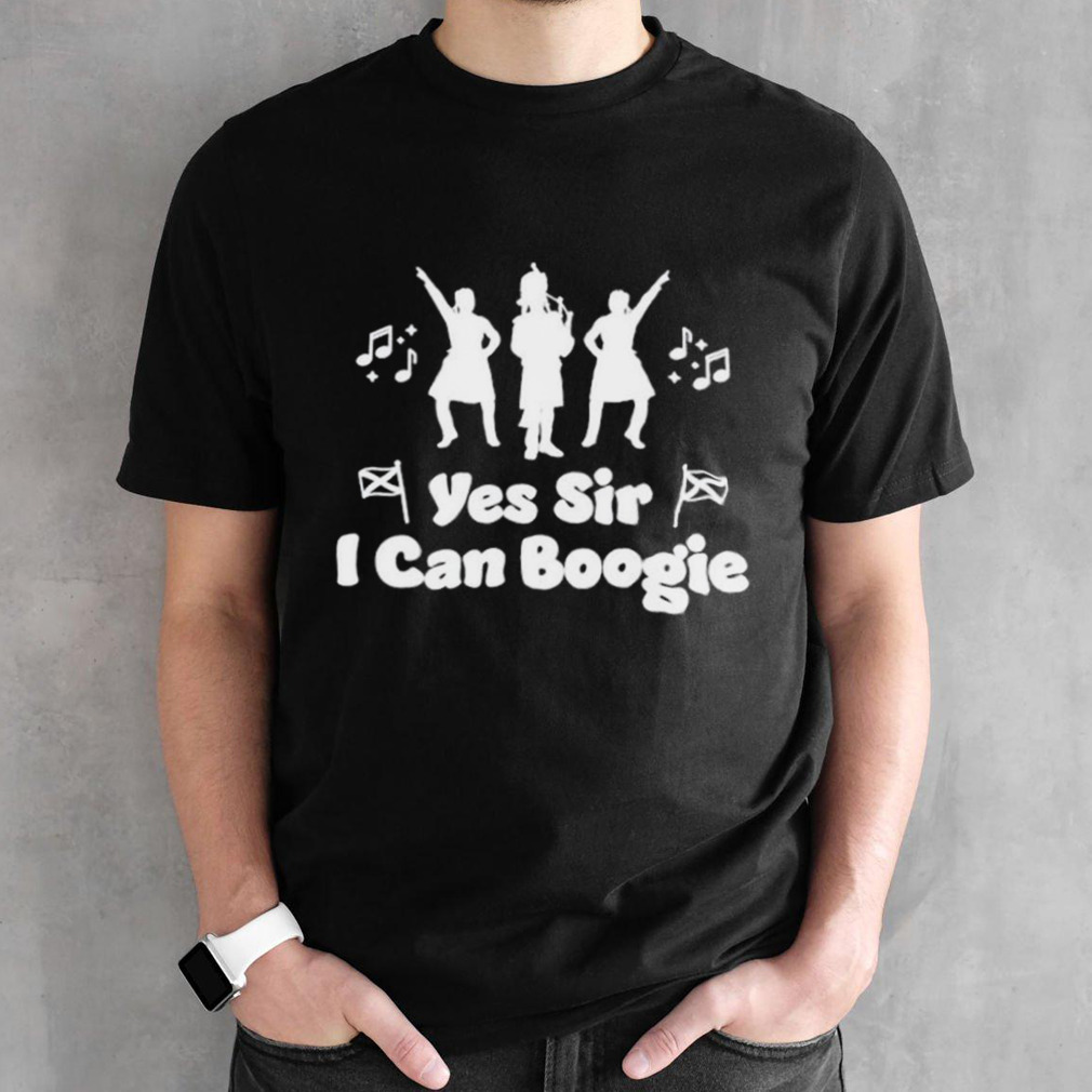 Yes sir I can boogie being scottish shirt