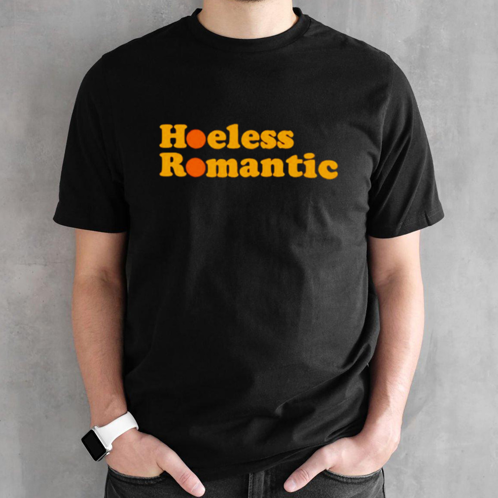 Hoeless romantic shirt