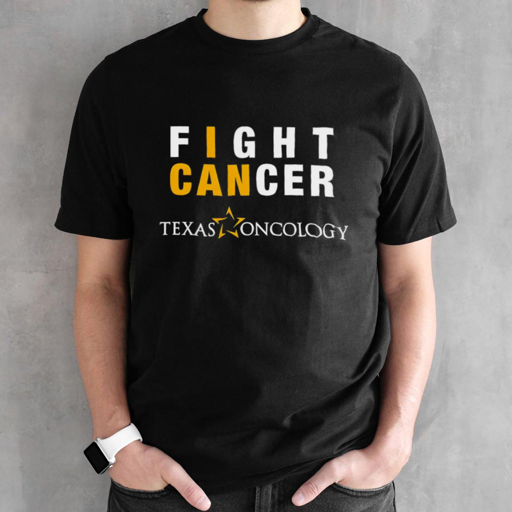 I can fight cancer Texas oncology shirt