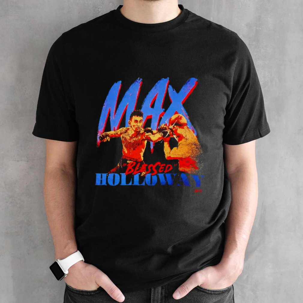 Max Holloway Blessed Strike UFC shirt