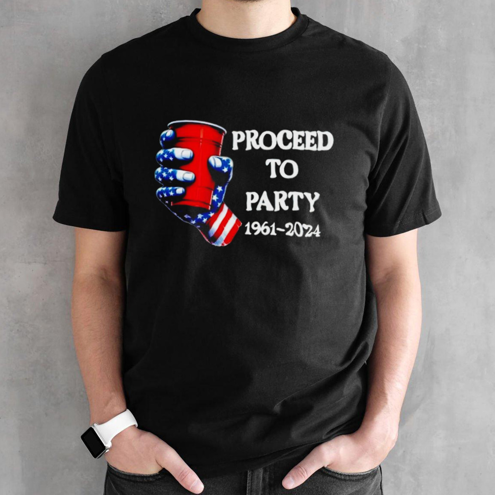 Proceed to party 1961-2024 shirt