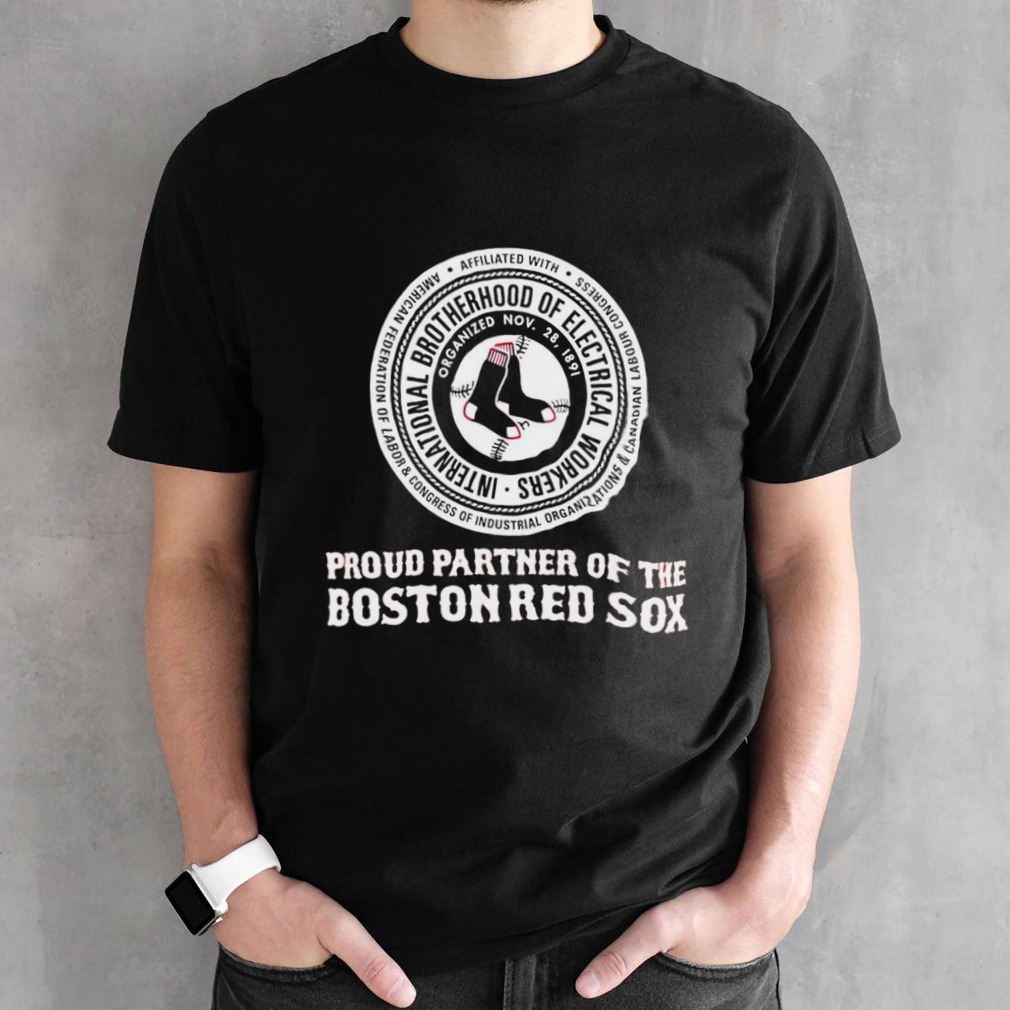 Proud partner of the Boston Red Sox shirt