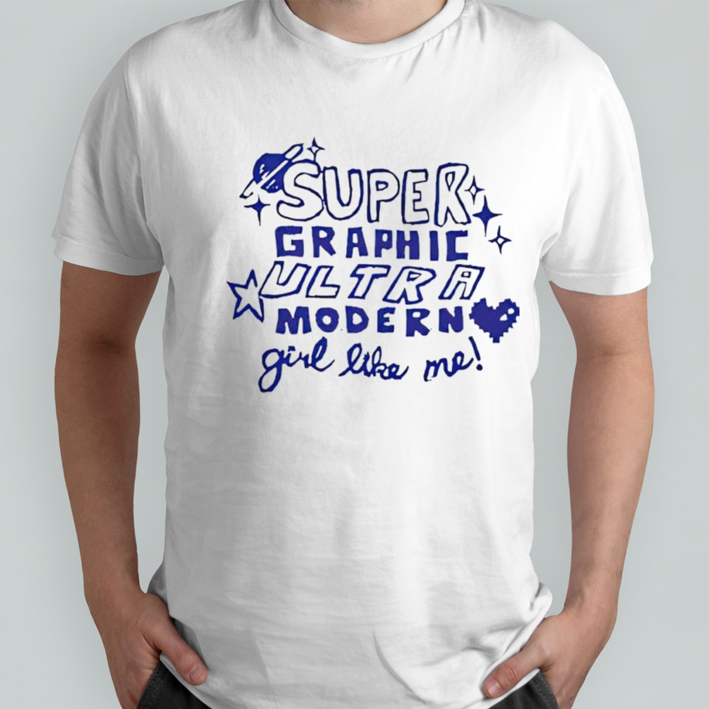 Super Graphic Ultra Modern Girl Like Me Shirt
