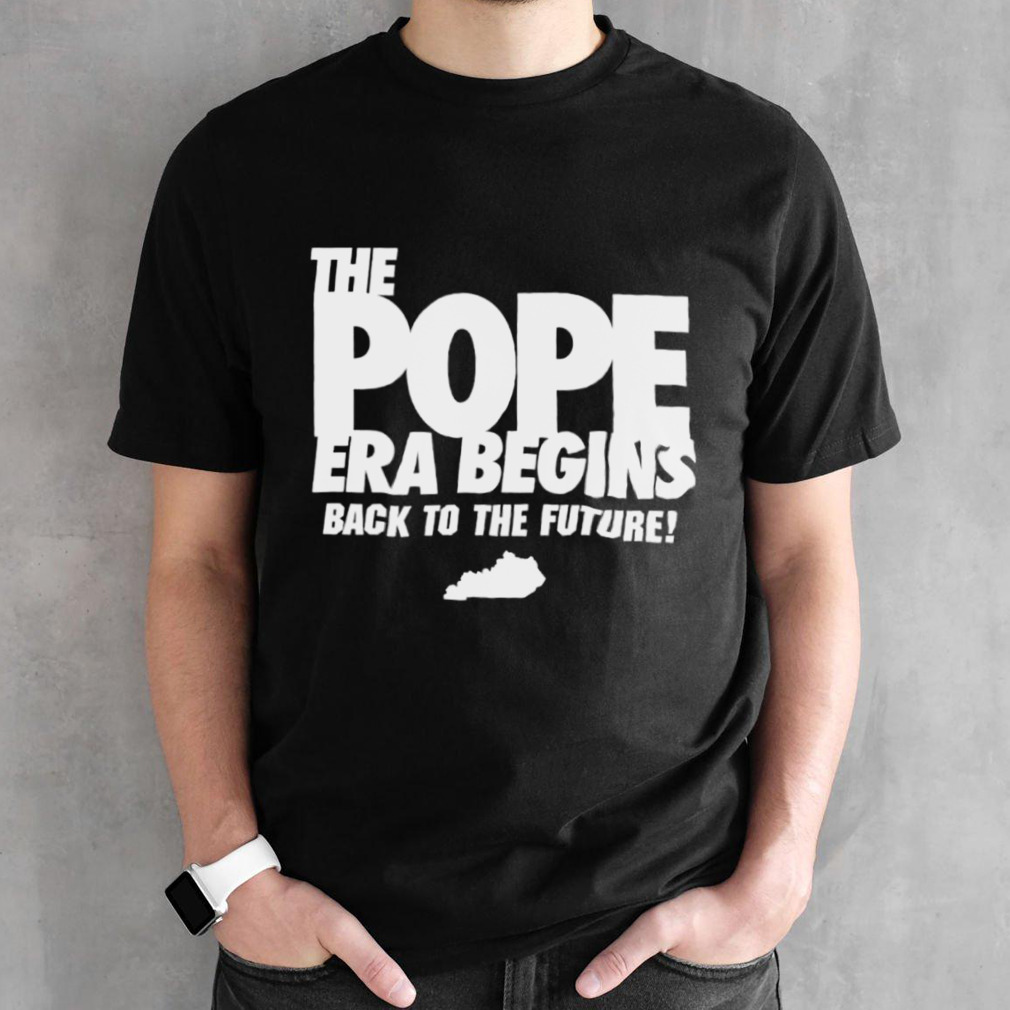 The pope era begins back to the future Kentucky Wildcats shirt