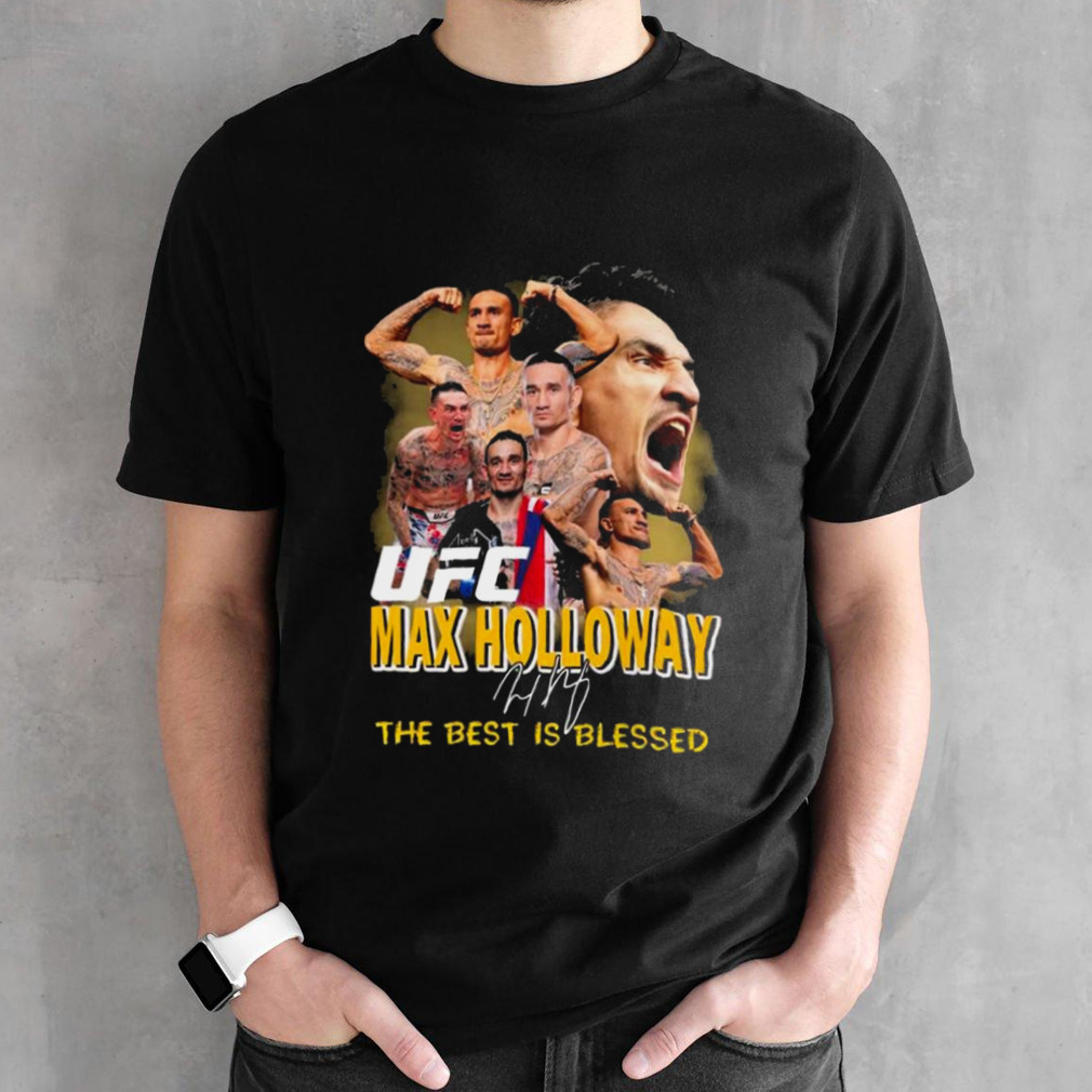 Ufc Max Holloway The Best Is Blessed Signature T-shirt
