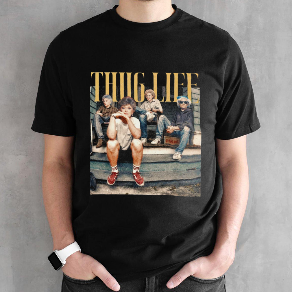 Vintage Thug Life Golden Girls Punk shirt