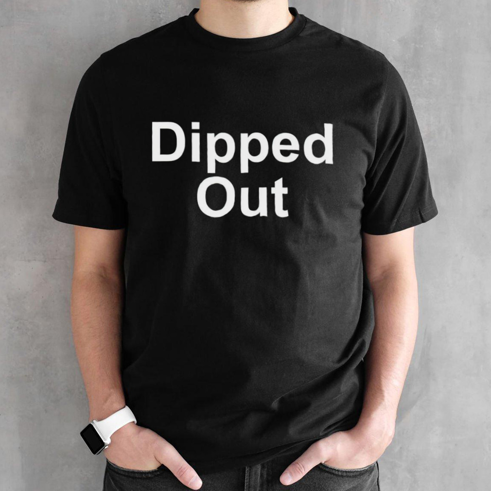 Dipped out shirt