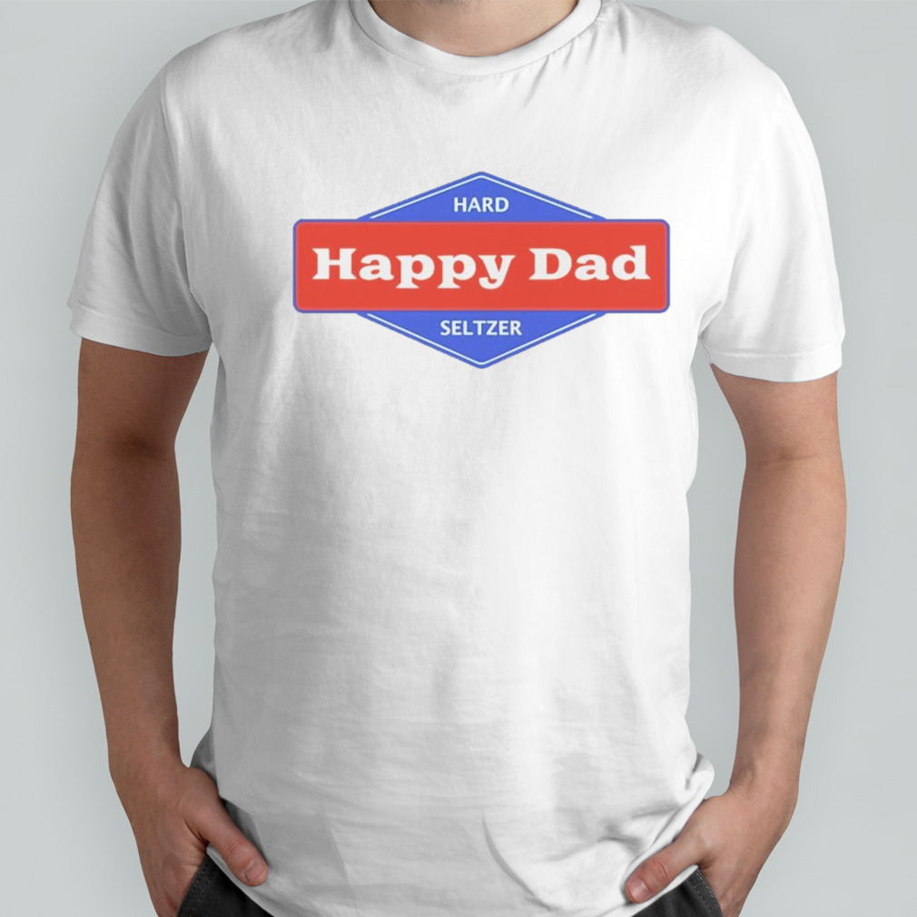 Happy dad hard seltzer logo shirt