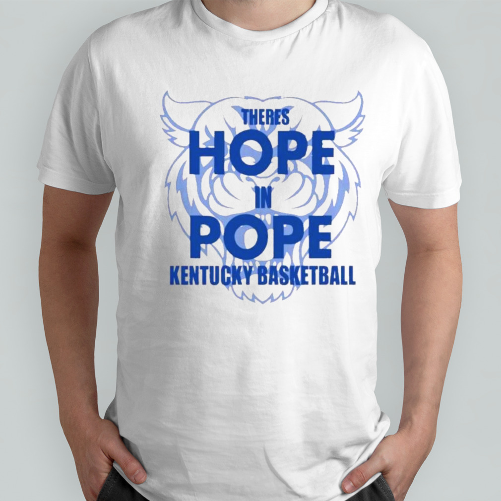 Mark Pope There Is Hope In Pope Kentucky Basketball shirt