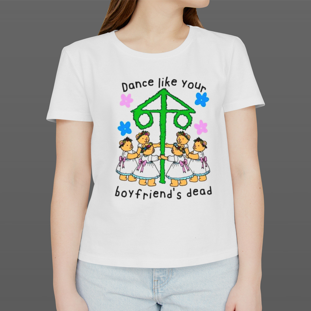 Bear Dance like your boyfriend’s dead shirt