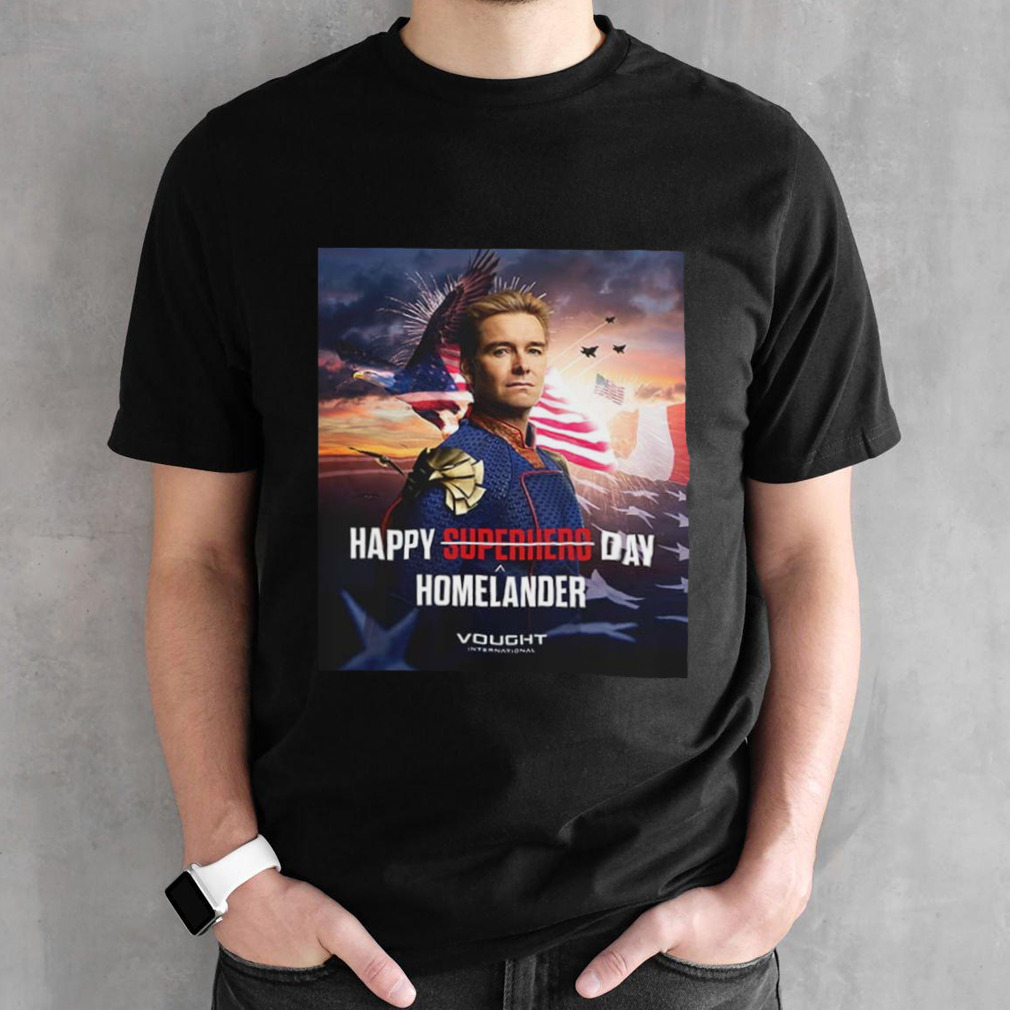 Celebrating Happy Superhero Day Homeland Vought International shirt