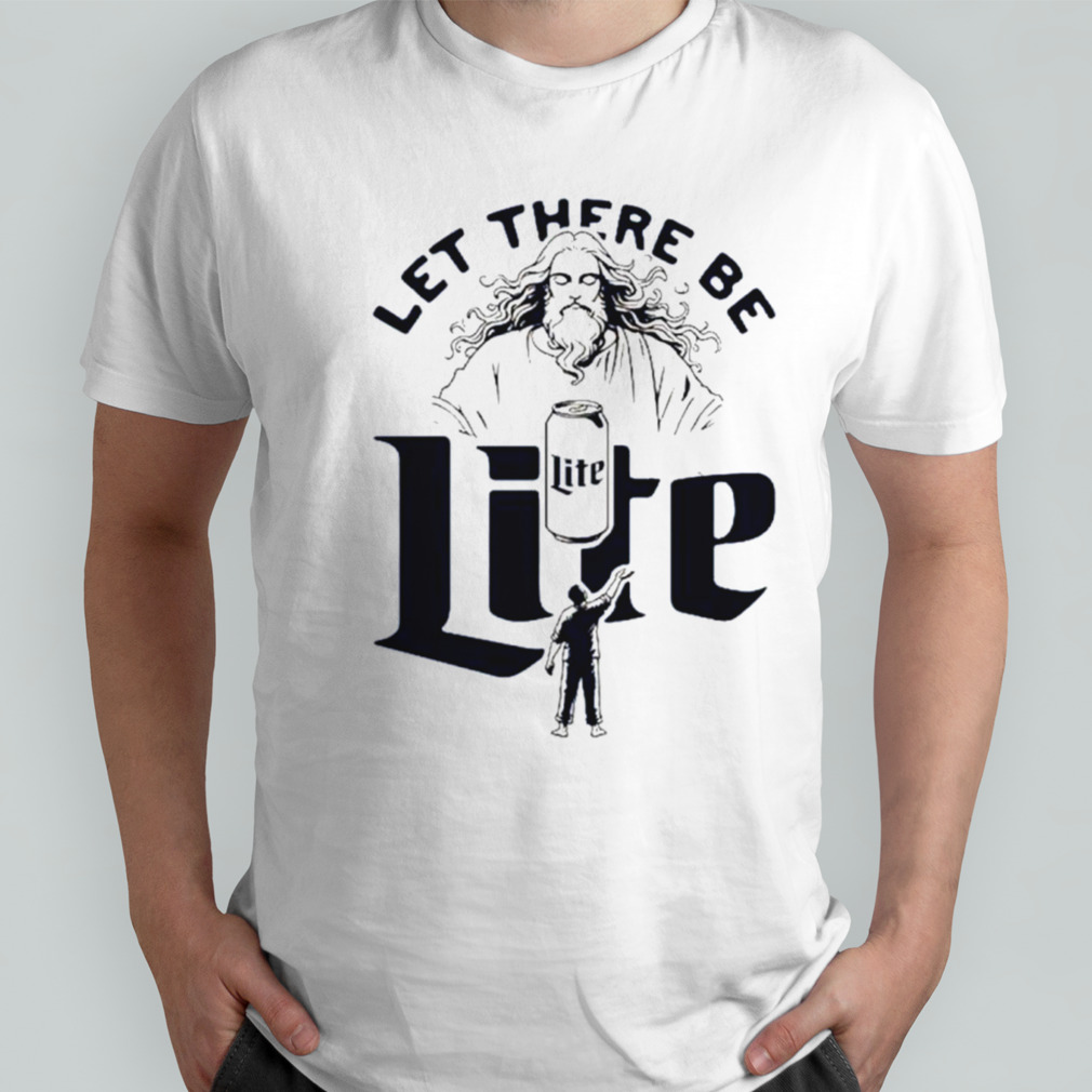 Jesus let there be lite shirt